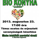 Bio Konyha szakkör meghívó (2013. augusztus) Bio Konyha szakkör meghívó (2013. augusztus)